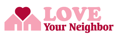 Love Your Neighbor Love Your Neighbor